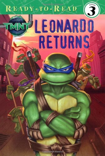 Leonardo Returns (Teenage Mutant Ninja Turtles Ready-to-Read: Level 2)