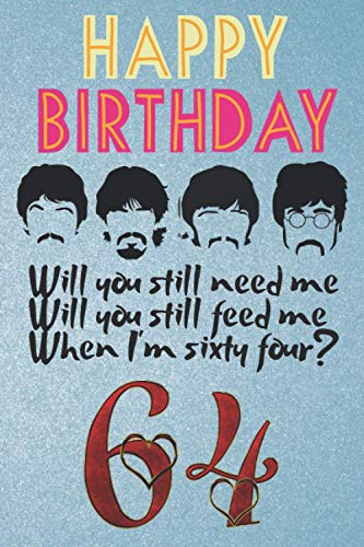 Happy B-Day When I'm 64 Birthday Notebook: 100 lined Pages 6x9