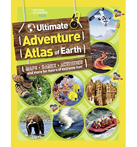 The Ultimate Adventure Atlas of Earth: Maps, Games, Activities, and More for Hours of Extreme Fun! (National Geographic Kids)