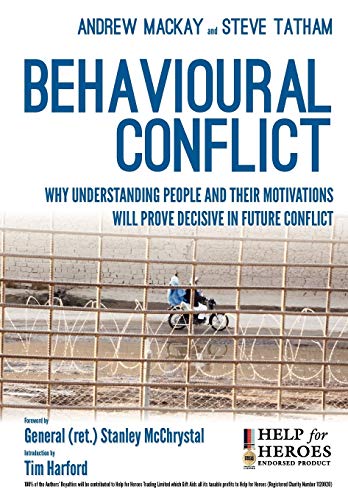 Behavioural Conflict: Why Understanding People and Their Motives Will Prove Decisive in Future Conflict - 3026