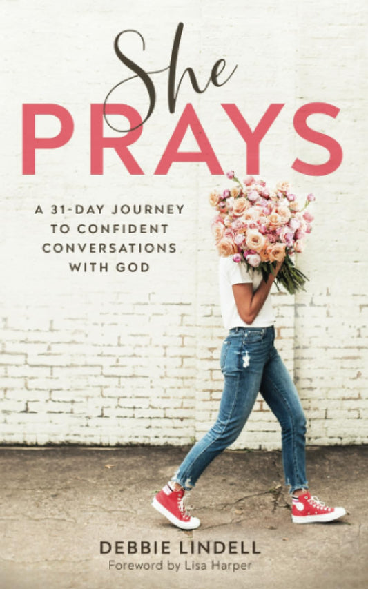 SHE PRAYS: A 31-DAY JOURNEY TO C