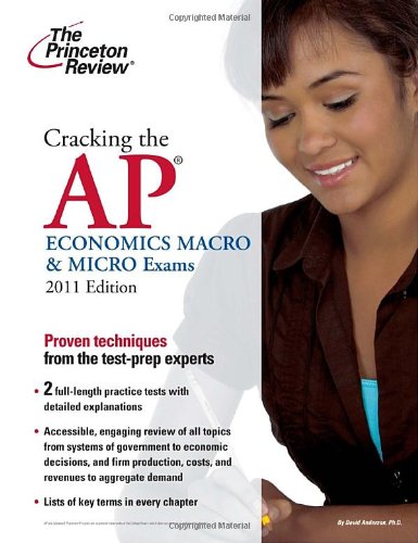 Cracking the AP Economics Macro & Micro Exams, 2011 Edition (College Test Preparation)