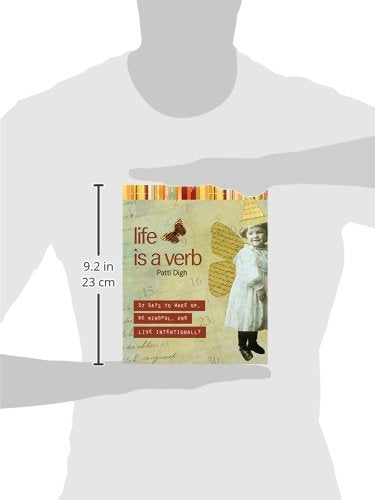 Life Is a Verb: 37 Days To Wake Up, Be Mindful, And Live Intentionally