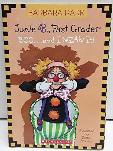 Junie B., First Grader: Boo...and I Mean It!