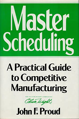 Master Scheduling: A Practical Guide to Competitive Manufacturing - 4365