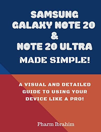 Samsung Galaxy Note 20 & Note 20 Ultra Made Simple!: A Visual and Detailed Guide to Using Your Device Like a Pro!
