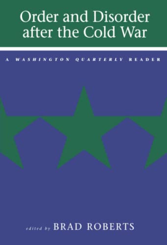 Order and Disorder after the Cold War (Washington Quarterly Readers)
