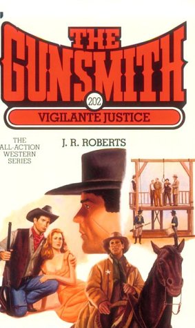 Vigilante Justice (The Gunsmith #202)