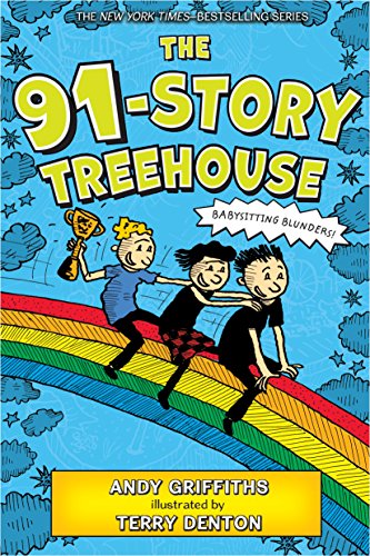 The 91-Story Treehouse: Babysitting Blunders! (The Treehouse Books, 7)