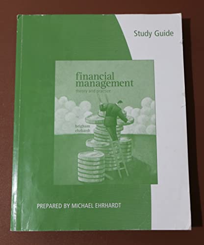 Study Guide for Brigham/Ehrhardt's Financial Management: Theory & Practice
