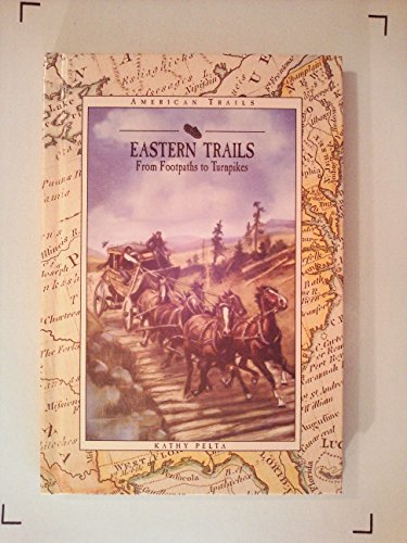 Eastern Trails: From Footpaths to Turnpikes (American Trails)