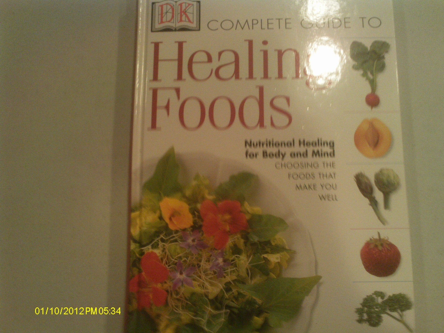 The Complete Guide to Healing Foods: Nutritional Healing for Mind and Body