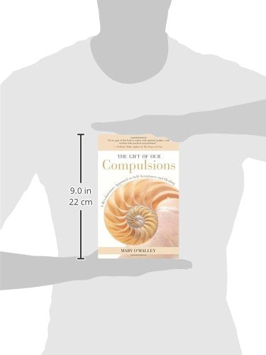 The Gift of Our Compulsions: A Revolutionary Approach to Self-Acceptance and Healing
