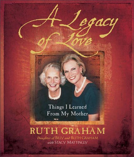 A Legacy of Love: Things I Learned from My Mother