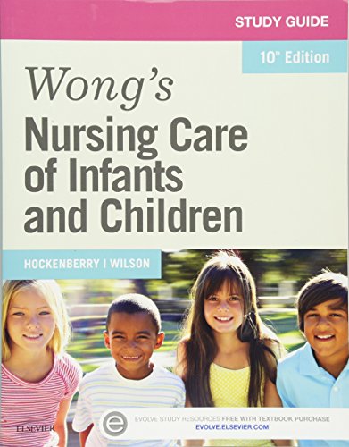 Study Guide for Wong's Nursing Care of Infants and Children, 10th Edition