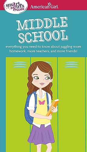A Smart Girl's Guide: Middle School: Everything You Need to Know About Juggling More Homework, More Teachers, and More Friends! (American Girl® Wellbeing) - 2494