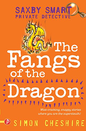 Saxby Smart: Private Detective - The Fangs of the Dragon and Other Case Files by Simon Cheshire (2008) Paperback