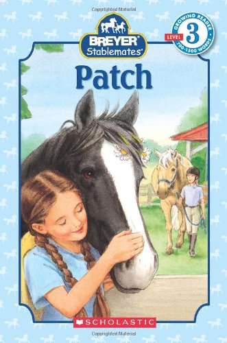 Stablemates: Patch (Scholastic Reader, Level 3) - 3317