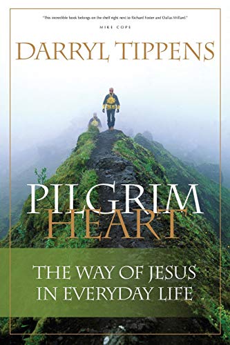 Pilgrim Heart: THE WAY OF JESUS IN EVERYDAY LIFE