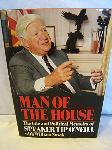 Man of the House: The Life and Political Memoirs of Speaker Tip O'Neill