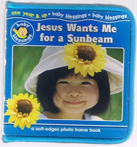 Jesus Wants Me for a Sunbeam (Baby Blessings)