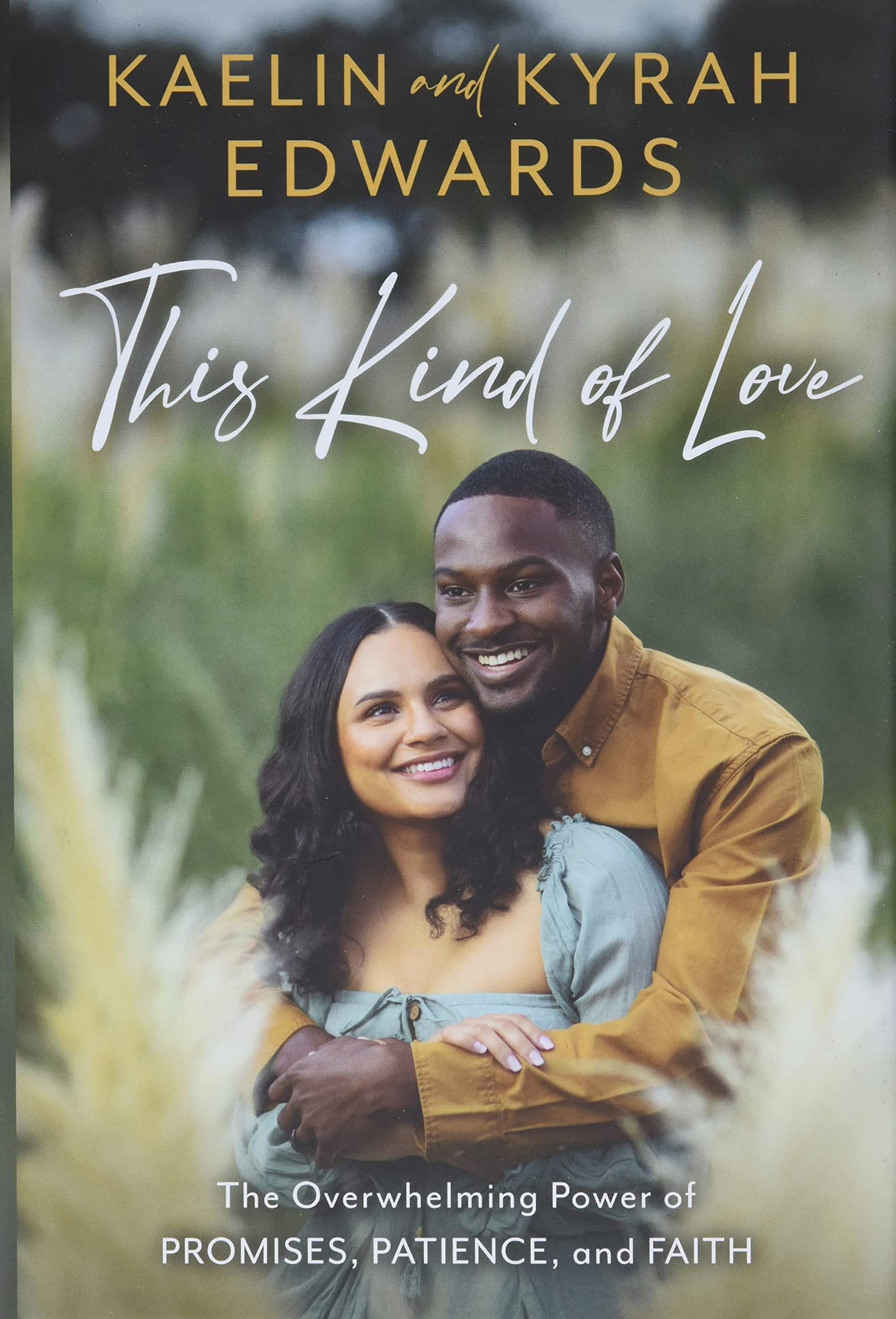 This Kind of Love: The Overwhelming Power of Promises, Patience, and Faith