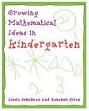 Growing Mathematical Ideas in Kindergarten