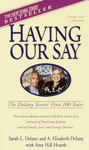 Having Our Say: The Delany Sisters' First 100 Years - 5861