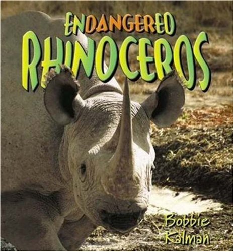 Endangered Rhinoceros (Earth's Endangered Animals)