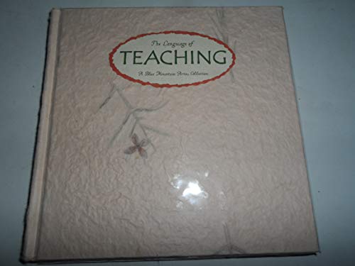 The Language of Teaching: Thoughts on the Art of Teaching and the Meaning of Education (Language of Series)