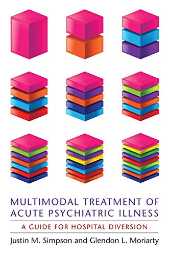Multimodal Treatment of Acute Psychiatric Illness: A Guide for Hospital Diversion