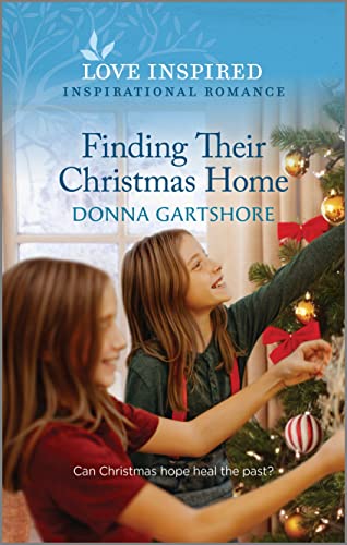 Finding Their Christmas Home: An Uplifting Inspirational Romance (Love Inspired)