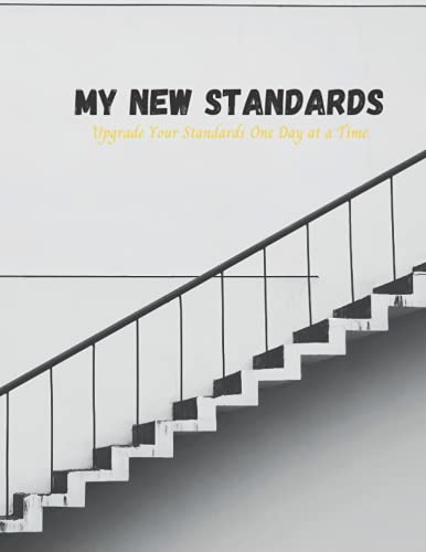 My New Standards: Upgrade Your Standards One Day at a Time
