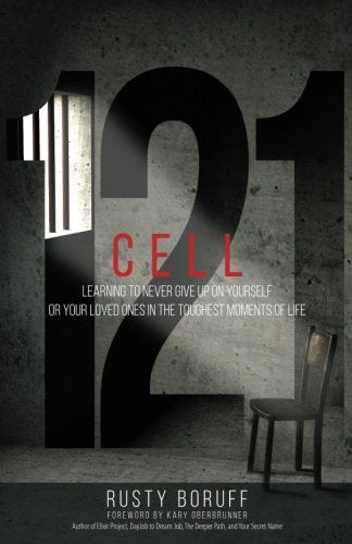 Cell 121: Learning to never give up on yourself or your loved ones in the toughest moments of life