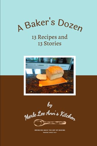 A Baker's Dozen: 13 Recipes and 13 Stories