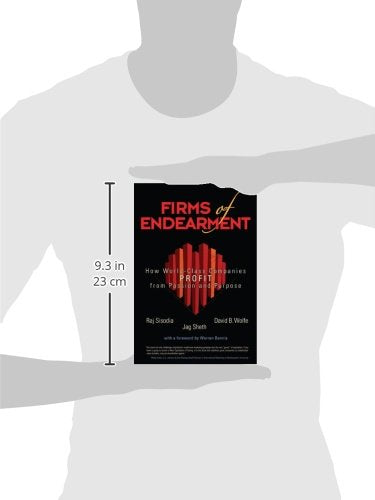 Firms of Endearment: How World-Class Companies Profit from Passion and Purpose