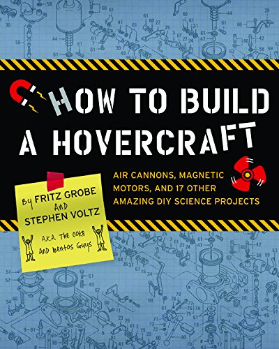 How to Build a Hovercraft: Air Cannons, Magnetic Motors, and 25 Other Amazing DIY Science Projects - 6715