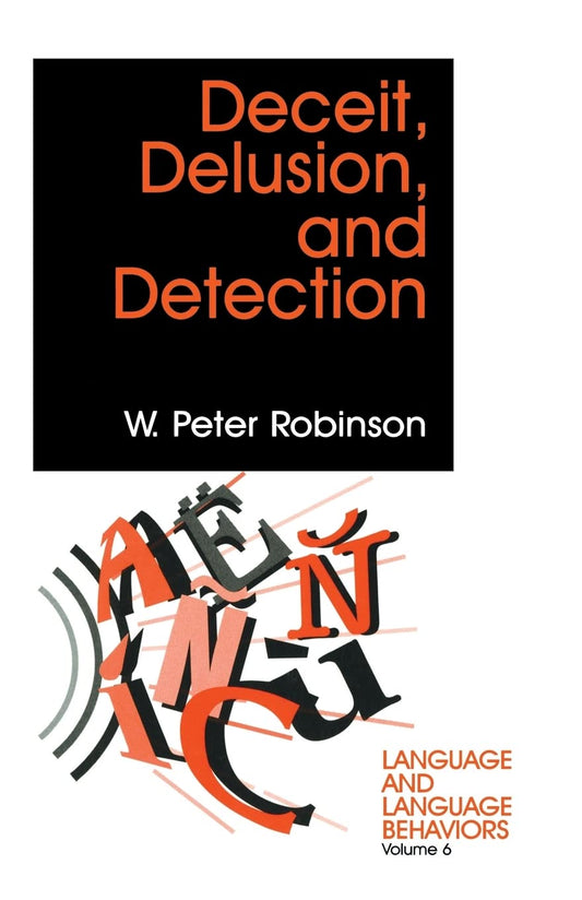 Deceit, Delusion, and Detection (Language and Language Behavior)