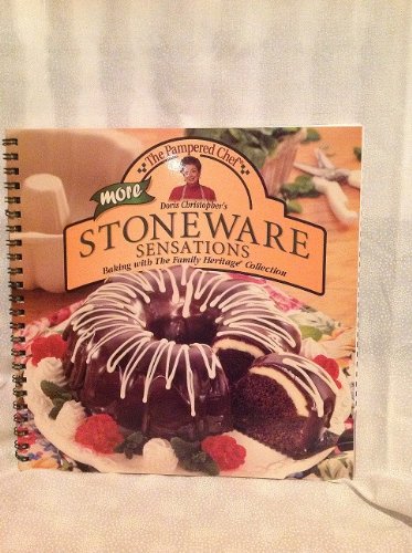 Doris Christopher's More Stoneware Sensations: Baking with the Family Heritage Collection ~ The Pampered Chef ~