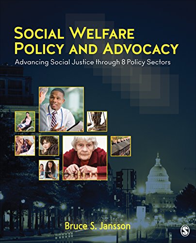 Social Welfare Policy and Advocacy: Advancing Social Justice through 8 Policy Sectors