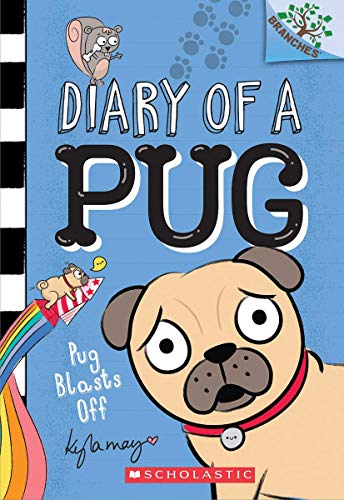 PUG BLASTS OFF: A BRANCHES BOOK