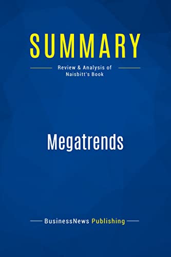 Summary: Megatrends: Review and Analysis of Naisbitt's Book - 4856