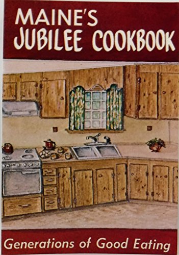 Maines Jubilee Cooking: Generations of Good Eating