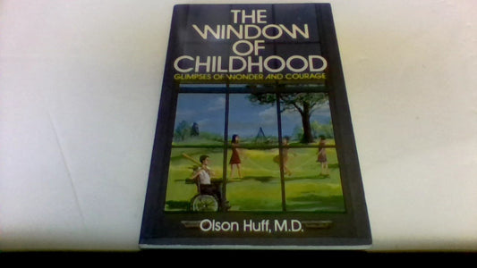 The Window of Childhood: Glimpses of Wonder and Courage