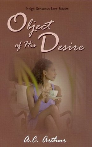 Object of His Desire (Indigo: Sensuous Love Stories)