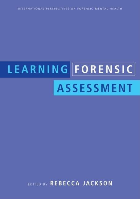 Learning Forensic Assessment (International Perspectives on Forensic Mental Health)