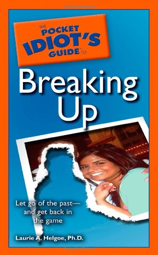 The Pocket Idiot's Guide to Breaking Up - 9049