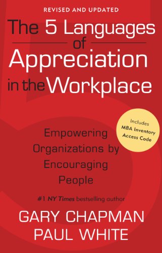 The 5 Languages of Appreciation in the Workplace: Empowering Organizations by Encouraging People - 8736