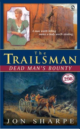The Trailsman #298: Dead Man's Bounty