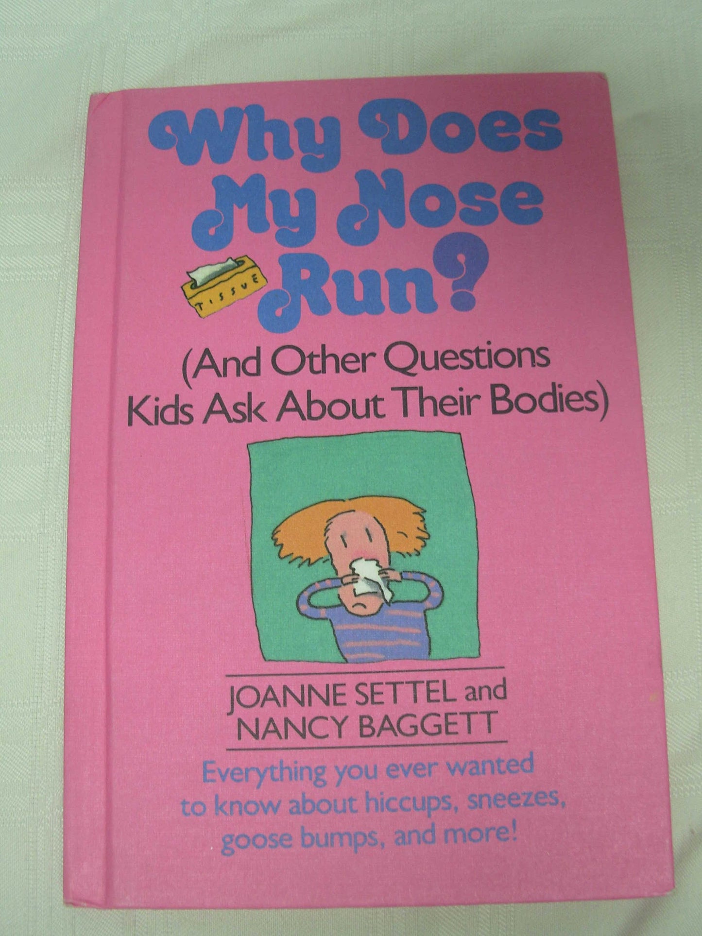 Why Does My Nose Run? (And Other Questions Kids Ask About Their Bodies)